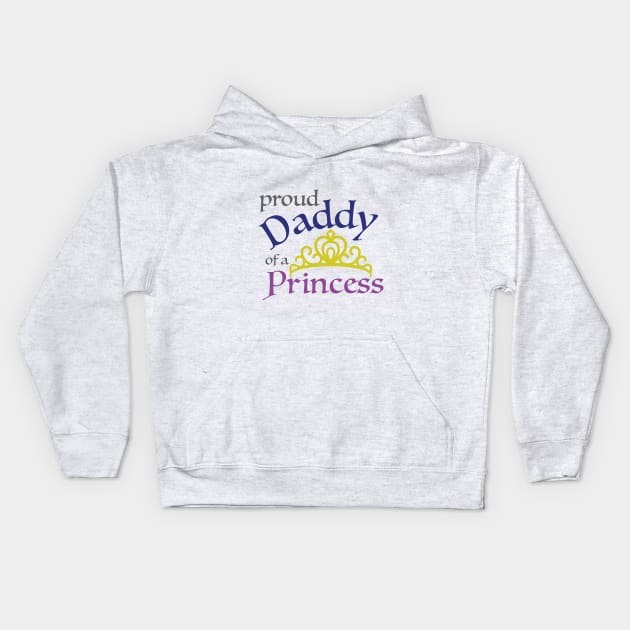 Proud Daddy of a Princess Kids Hoodie by godaon